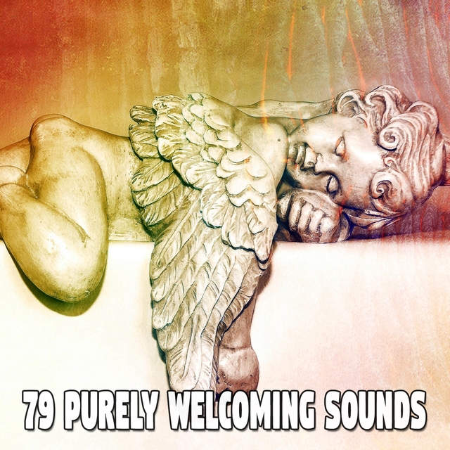 79 Purely Welcoming Sounds