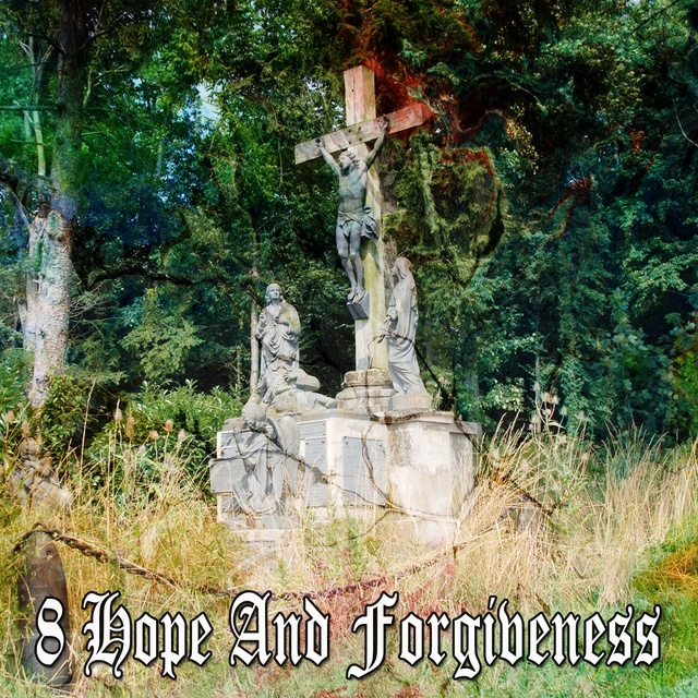 8 Hope and Forgiveness