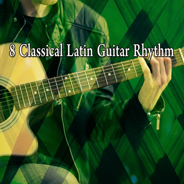 8 Classical Latin Guitar Rhythm