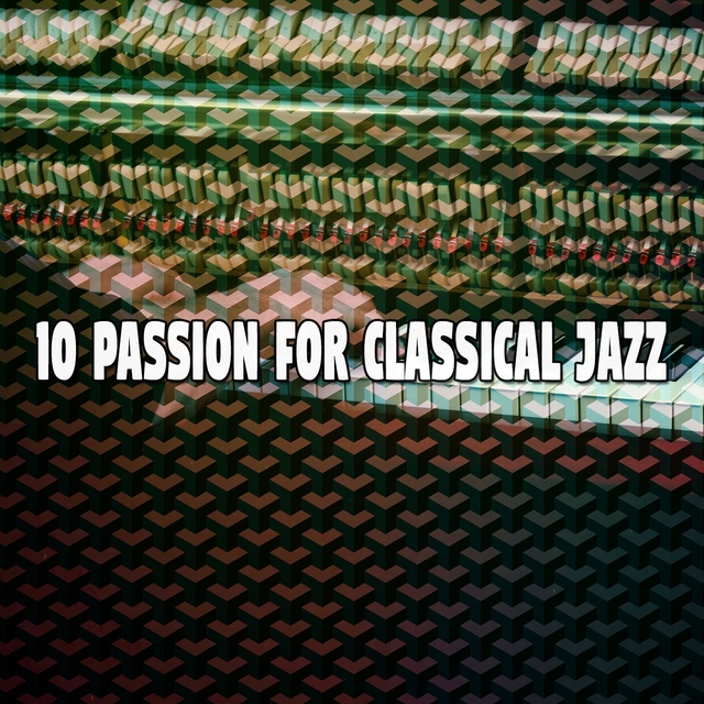 10 Passion for Classical Jazz