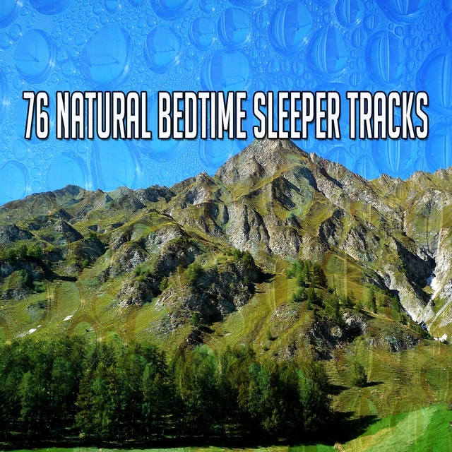 76 Natural Bedtime Sleeper Tracks