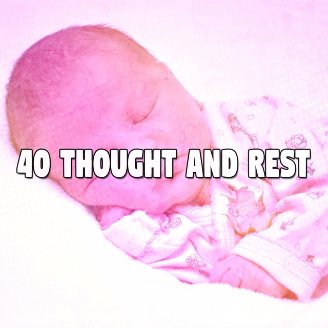 40 Thought and Rest