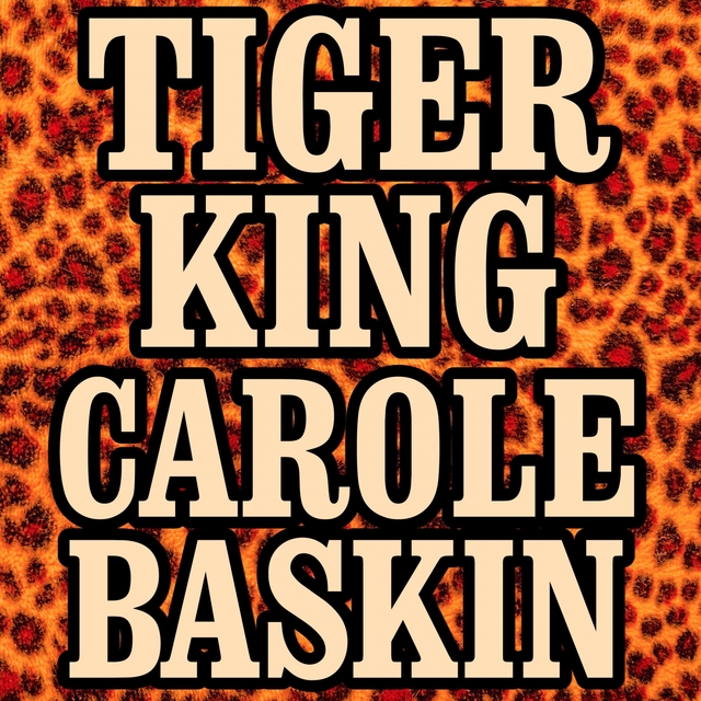 Couverture de Carole Savage Baskin (Tiger King Parody) [Originally Performed by Joe Exotic]