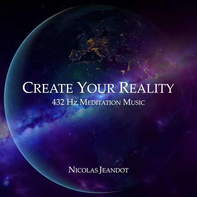 Couverture de Create You Reality - Meditation Music 432 Hz