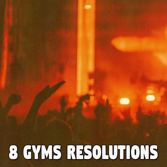 8 Gyms Resolutions