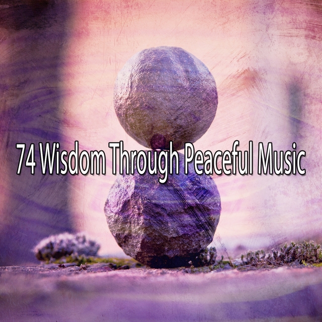 74 Wisdom Through Peaceful Music