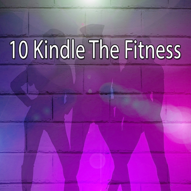 10 Kindle the Fitness