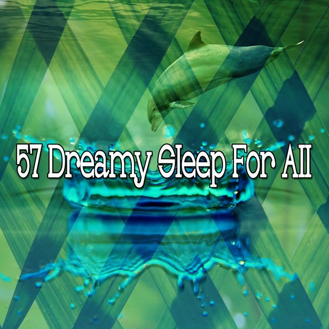 57 Dreamy Sleep for All