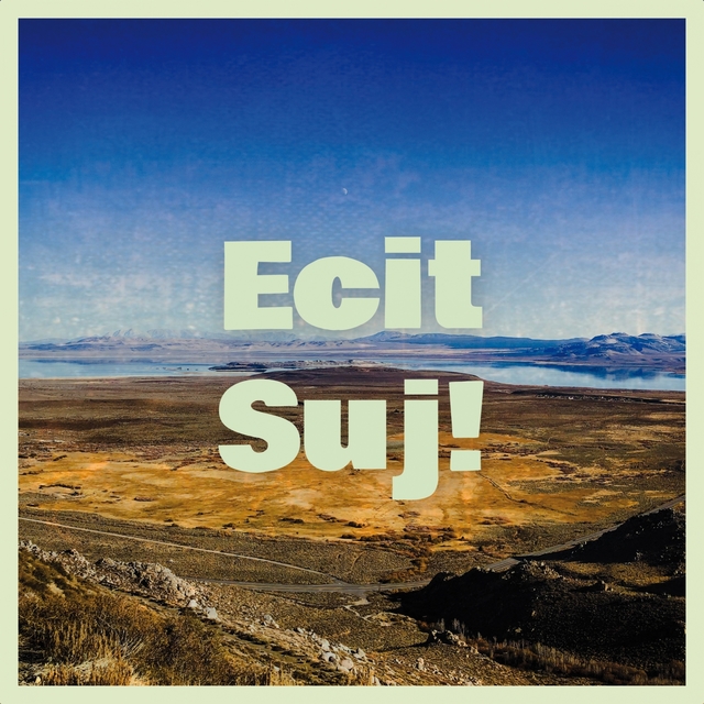 Ecit Suj!