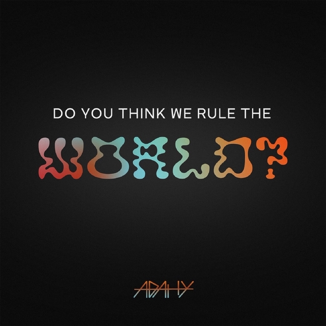 Couverture de Do You Think We Rule the World