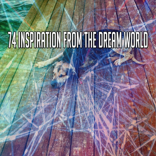 Couverture de 74 Inspiration from the Dream World