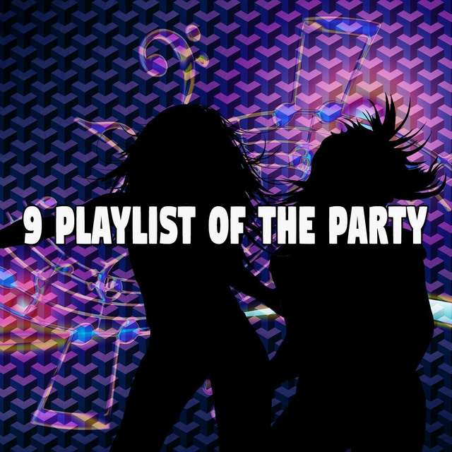 9 Playlist of the Party