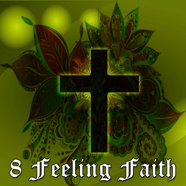 8 Feeling Faith