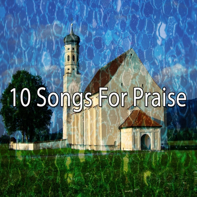 10 Songs for Praise