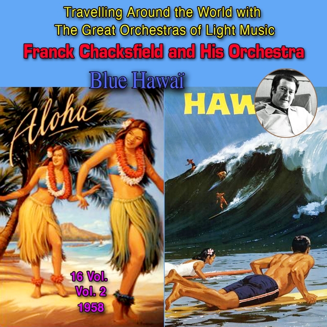 Couverture de Travelling Around the World with the Great Orchestras of Light Music Vol. 2: Blue Hawaï - 1958