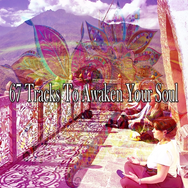 67 Tracks to Awaken Your Soul