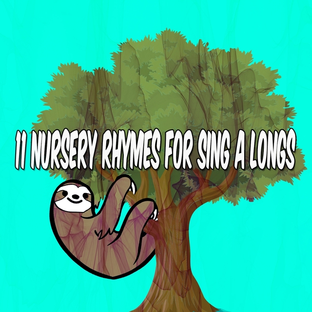 11 Nursery Rhymes for Sing a Longs