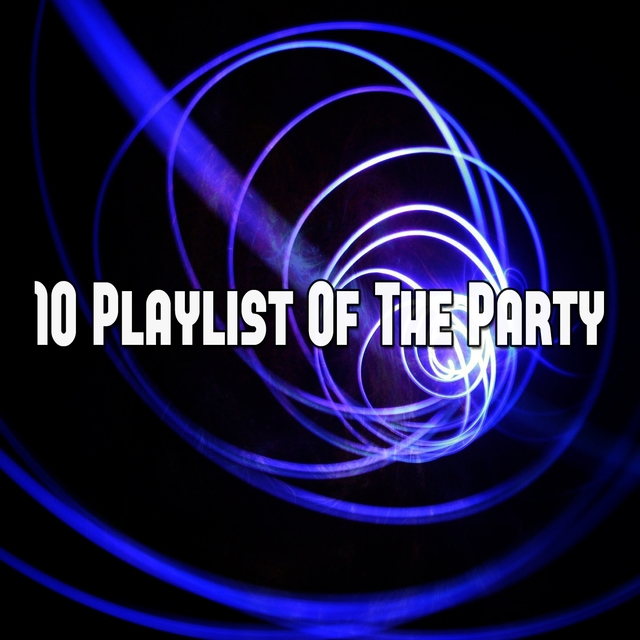 10 Playlist of the Party