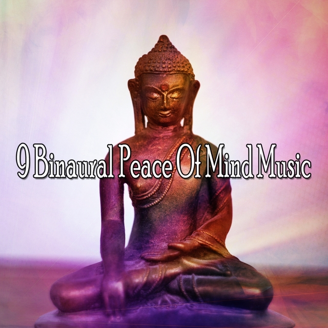 9 Binaural Peace of Mind Music