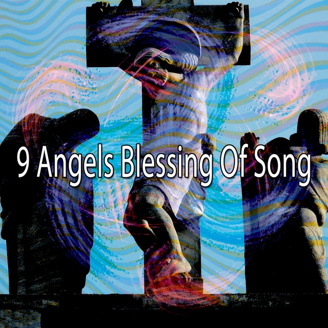 9 Angels Blessing of Song