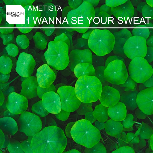 I Wanna See You Sweat