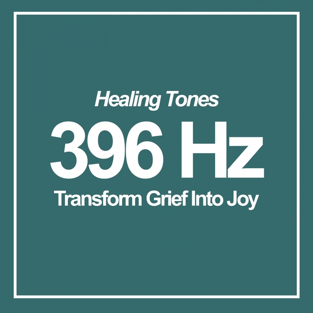 396Hz Transform Grief into Joy