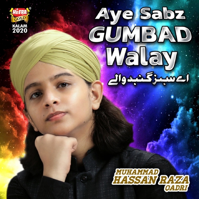 Aye Sabz Gumbad Walay