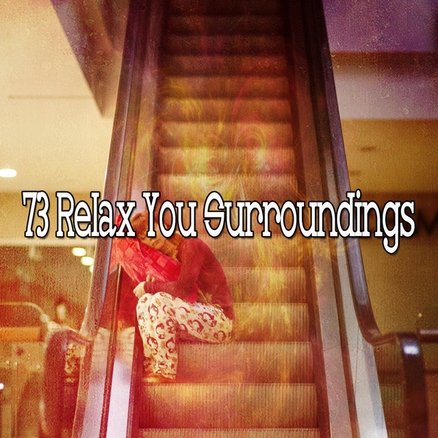 73 Relax You Surroundings