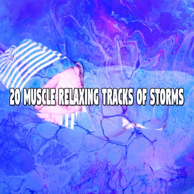 20 Muscle Relaxing Tracks of Storms