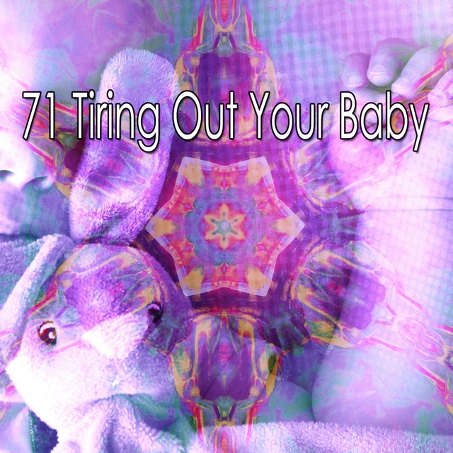 71 Tiring out Your Baby