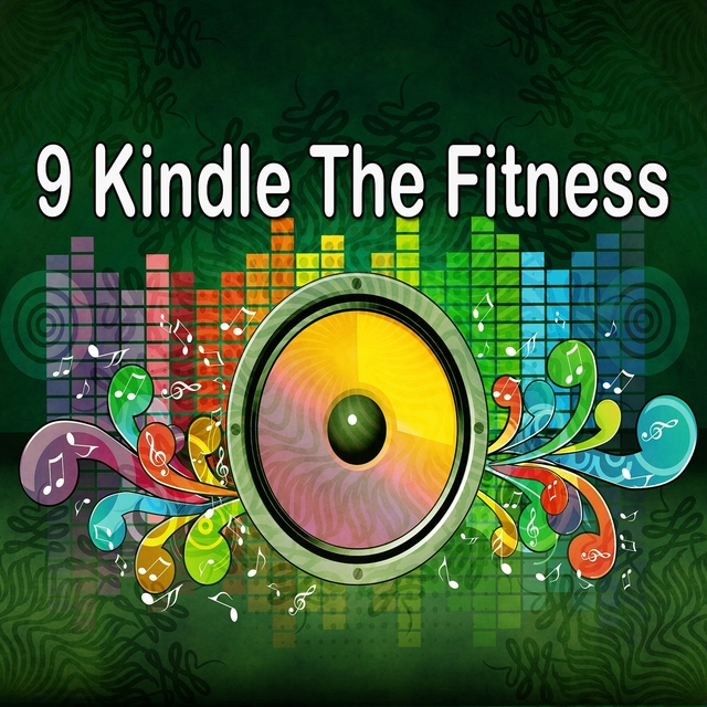 9 Kindle the Fitness