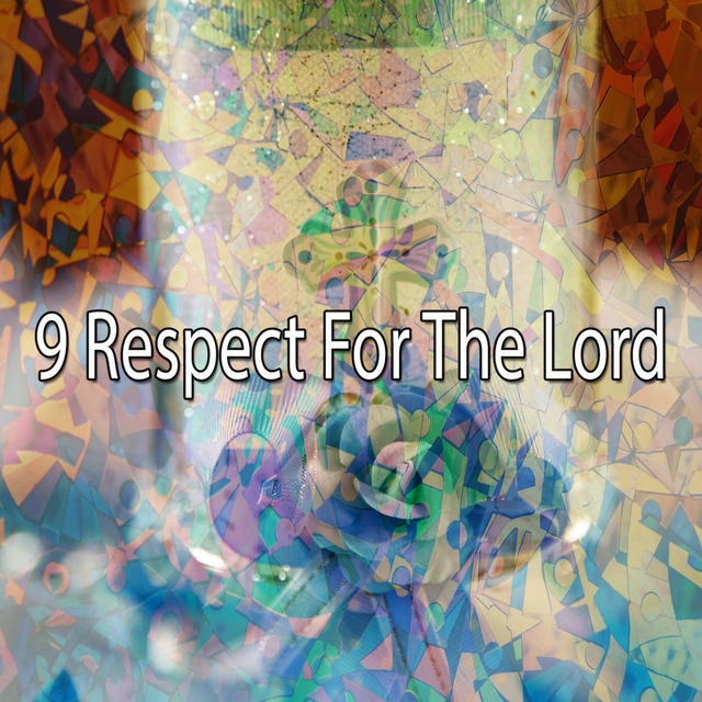 9 Respect for the Lord