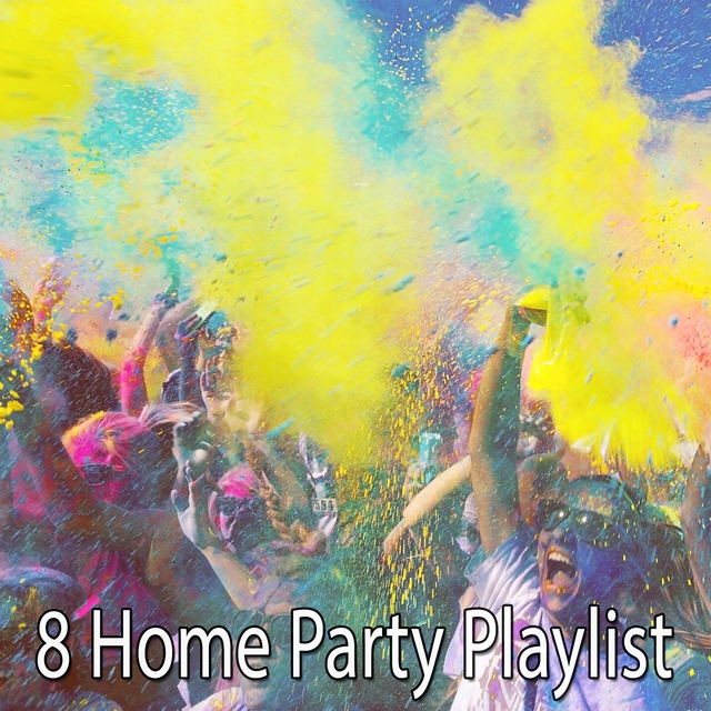 8 Home Party Playlist