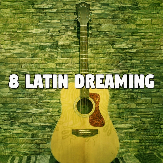 8 Latin Dreaming