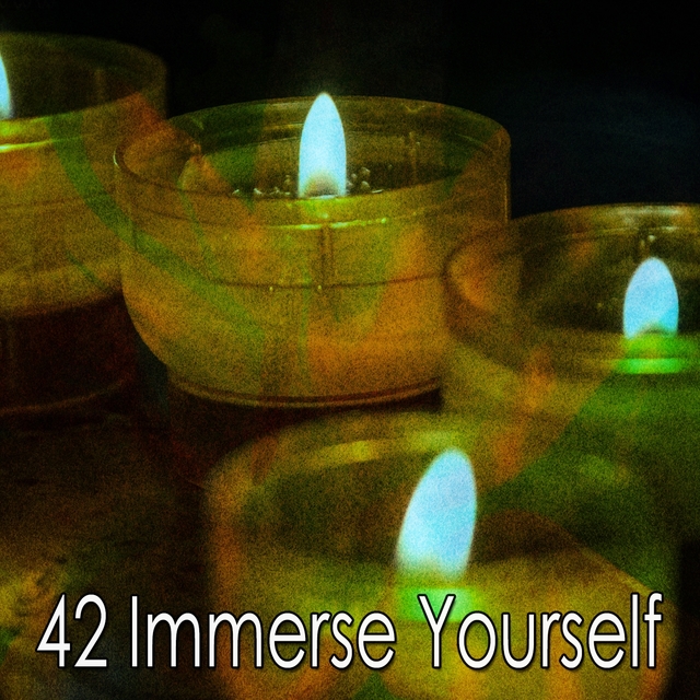 42 Immerse Yourself