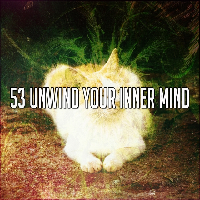 53 Unwind Your Inner Mind