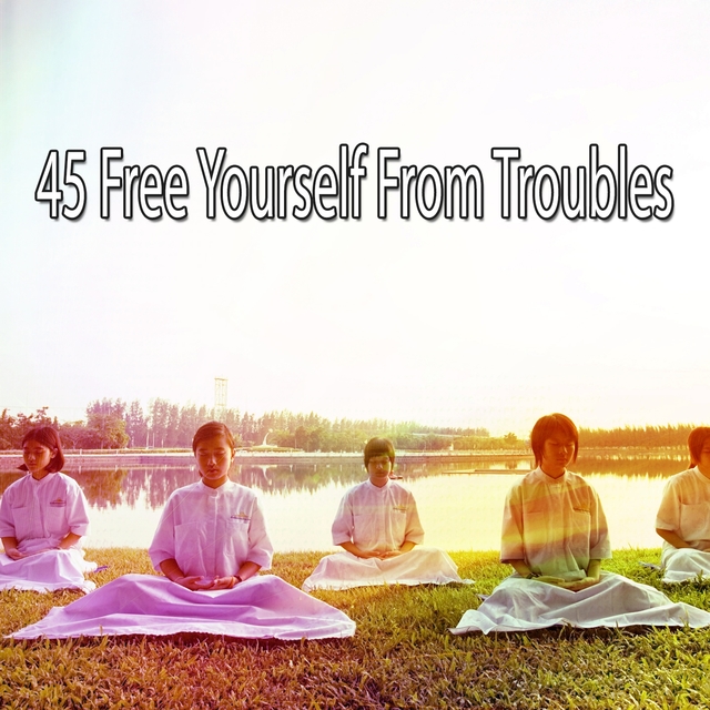 45 Free Yourself from Troubles