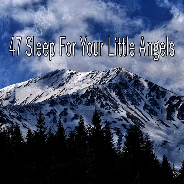 47 Sleep for Your Little Angels