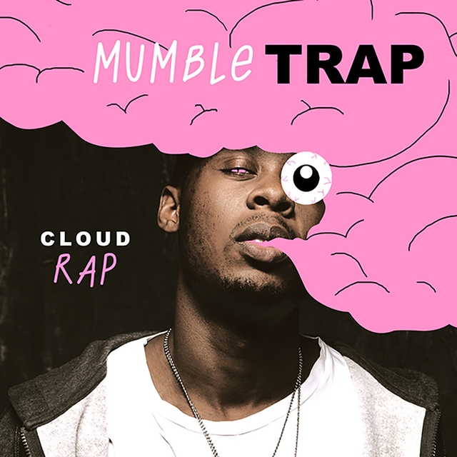 Couverture de Mumble Trap & Cloud Rap