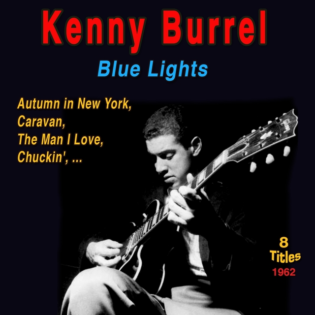 Couverture de Kenny Burell - 1958 Blue Lights