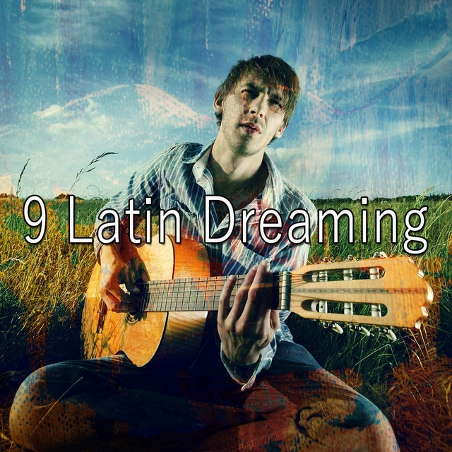 9 Latin Dreaming