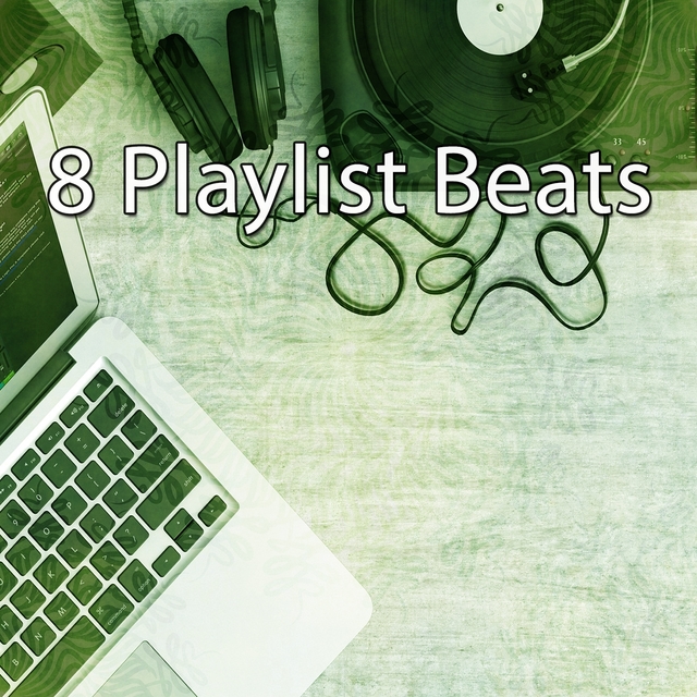 8 Playlist Beats