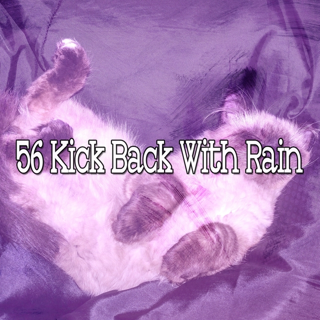 Couverture de 56 Kick Back with Rain