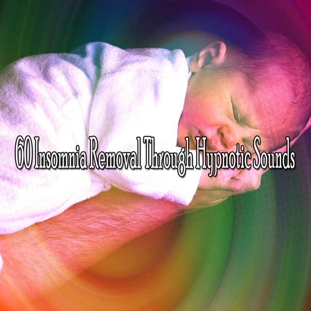 Couverture de 60 Insomnia Removal Through Hypnotic Sounds