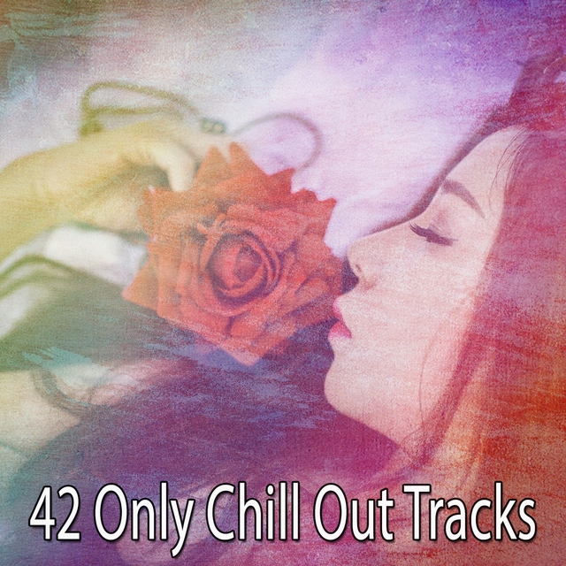 Couverture de 42 Only Chill out Tracks