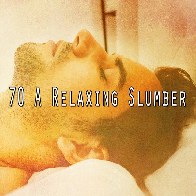 70 A Relaxing Slumber