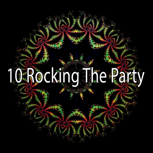 10 Rocking the Party