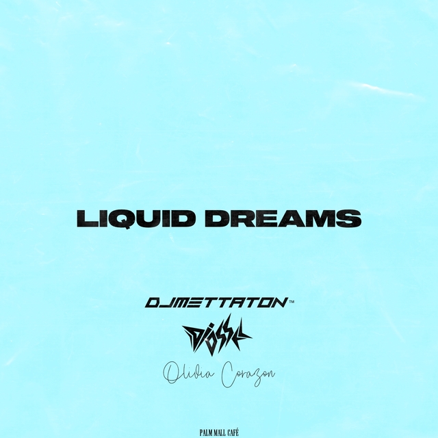 LIQUID DREAMS