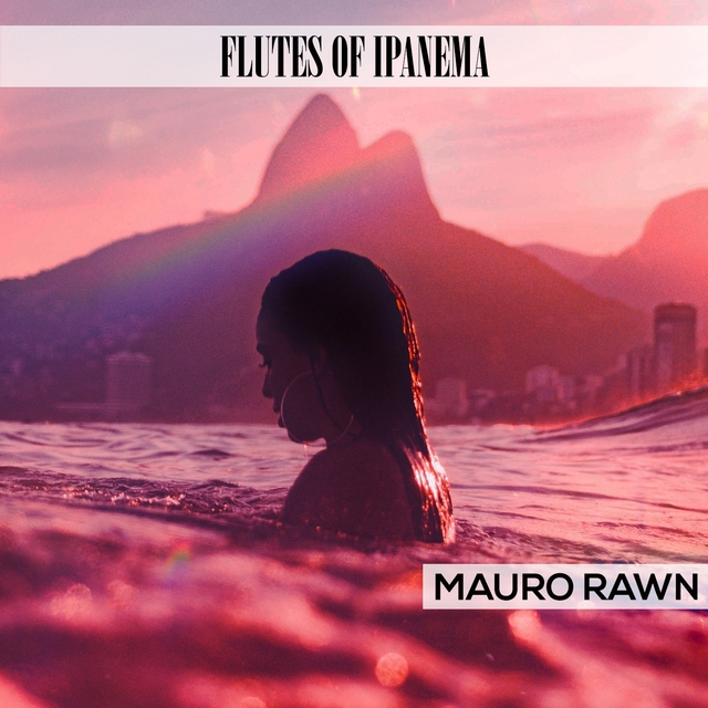 Flutes Of Ipanema