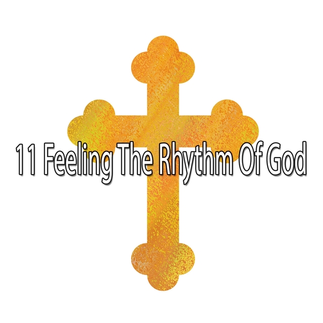 11 Feeling the Rhythm of God